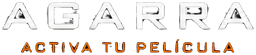 AGARRA. Activa tu película